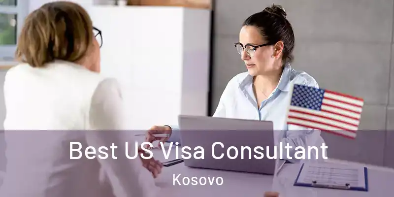  Best US Visa Consultant Kosovo