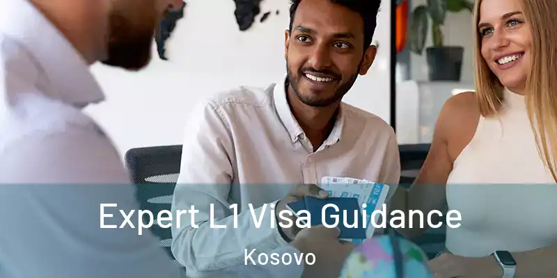  Expert L1 Visa Guidance Kosovo