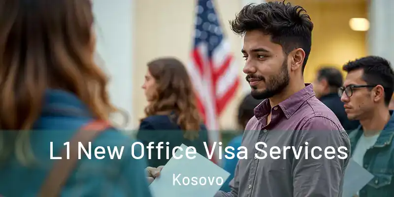  L1 New Office Visa Services Kosovo