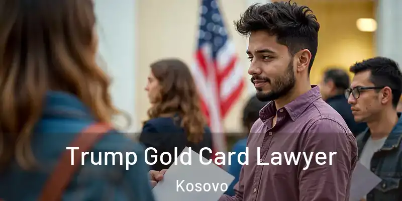  Trump Gold Card Lawyer Kosovo